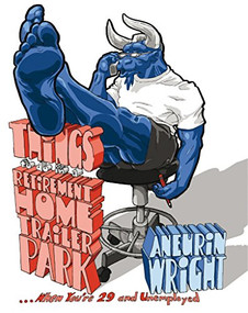 Things to Do in A Retirement Home Trailer Park ... when you're 29 and unemployed by Aneurin (Nye) Wright, 9781908434098