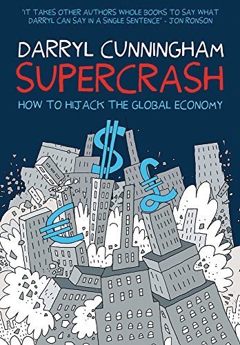 Supercrash (How to Hijack the Global Economy) by Darryl Cunningham, 9781908434432