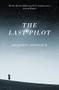 The Last Pilot by Benjamin Johncock, 9781908434845