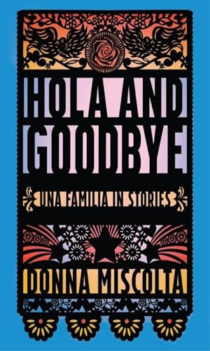 Hola and Goodbye (Una Familia in Stories) by Donna Miscolta, 9780932112644
