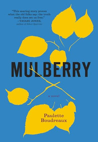 Mulberry (A Novel) by Paulette Boudreaux, 9780932112873