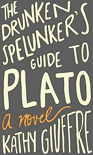 Drunken Spelunker's Guide to Plato by Kathy Giuffre, 9780895876515