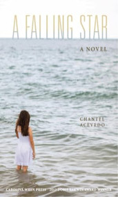 A Falling Star (A Novel) by Chantel Acevedo, 9780932112958