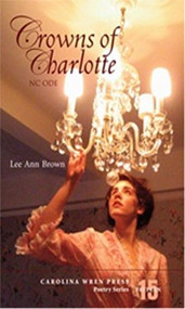 Crowns of Charlotte by Lee Ann Brown, 9780932112941