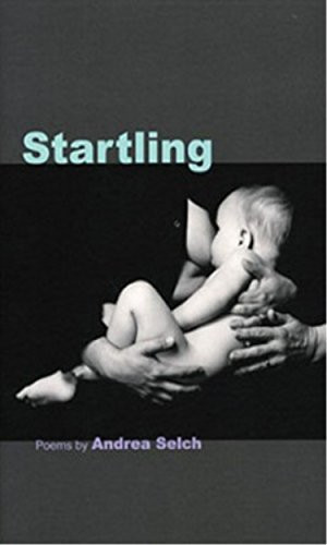 Startling by Andrea Selch, 9780979062315