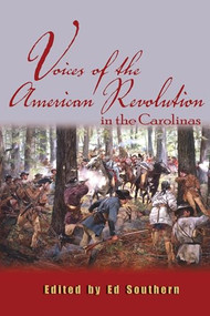 Voices of the American Revolution in the Carolinas by Ed Southern, 9780895873583
