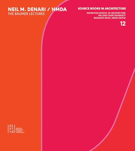 Neil Denari (The Baumer Lectures) by Benjamin Wilke, Neil M. Denari, 9781940743271