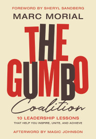 The Gumbo Coalition (10 Leadership Lessons That Help You Inspire, Unite, and Achieve) - 9781400216314 by Marc Morial, Sheryl Sandberg