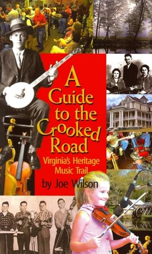 Guide to the Crooked Road, A (Virginia's Heritage Music Trail) by Joe Wilson, 9780895873279