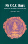 My C.C.C. Days (Memories of the Civilian Conservation Corps) by Frank C. Davis, 9781933251233