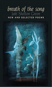 Breath of the Song (New and Selected Poems) by Jaki Shelton Green, 9780932112491