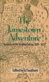 Jamestown Adventure, The (Accounts of the Virginia Colony, 1605-1614) by Ed Southern, 9780895873026