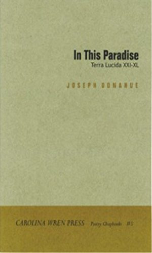 In This Paradise (Terra Lucida XXI -XL) by Joseph Donahue, 9780932112460