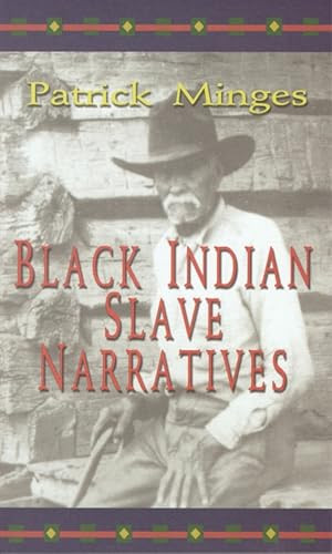 Black Indian Slave Narratives by Patrick Minges, 9780895872982