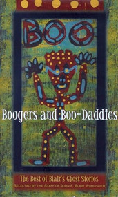 Boogers and Boo-Daddies (The Best of Blair's Ghost Stories) by Staff of John F. Blair, Publisher, 9780895872968
