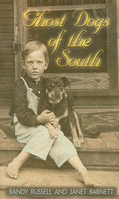 Ghost Dogs of the South by Randy Russell, Janet Barnett, 9780895872883