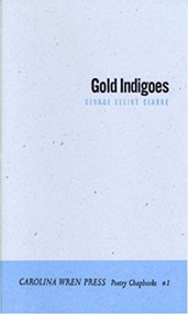 Gold Indigoes by George Elliott Clarke, 9780932112408