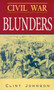Civil War Blunders (Amusing Incidents From the War) by Clint Johnson, 9780895871633