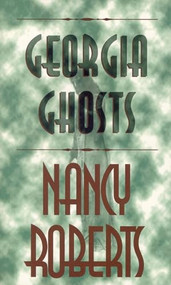 Georgia Ghosts by Nancy Roberts, 9780895871725