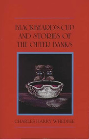 Blackbeard's Cup and Stories of the Outer Banks by Charles Harry Whedbee, 9780895870704