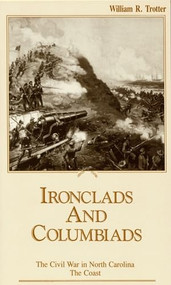 Ironclads and Columbiads (The Coast) by William R. Trotter, 9780895870889