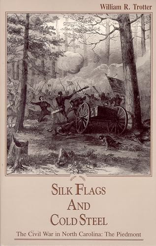 Silk Flags and Cold Steel (The Piedmont) by William R. Trotter, 9780895870865