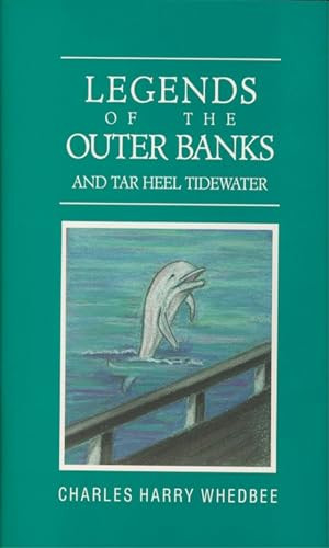 Legends of the Outer Banks and Tar Heel Tidewater by Charles Harry Whedbee, 9780910244411