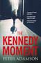 The Kennedy Moment by Peter Adamson, 9781912408269