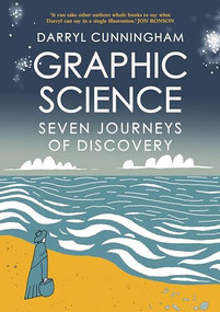 Graphic Science (Seven Journeys of Discovery) by Darryl Cunningham, 9780993563324