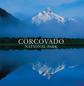 Corcovado National Park (Chile's Wilderness Jewel) by Antonio  Vizcaino, Ricardo  Lagos, Douglas Tompkins, Tom Butler, 9780984693214