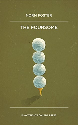 The Foursome by Norm Foster, 9781770914667