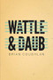 Wattle & daub by Brian Coughlan, 9780998750835