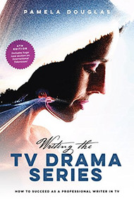 Writing the TV Drama Series (How to Succeed as a Professional Writer in TV) by Pamela Douglas, 9781615932931