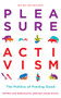 Pleasure Activism (The Politics of Feeling Good) by adrienne maree brown, 9781849353267