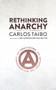 Rethinking Anarchy (Direct Action, Autonomy, Self-Management) by Carlos Taibo, The Autonomies Collective, 9781849353328