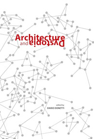 Architecture and Dystopia by Dario Donetti, 9781945150944