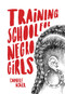 Training School for Negro Girls by Camille Acker, 9781936932375