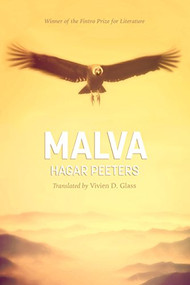 Malva (The unknown story of Pablo Neruda's only child, told from the afterlife) by Hagar Peeters, Hagar Peeters, Vivien Glass, Vivien Glass, 9780999754405