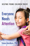 Everyone Needs Attention (Helping Young Children Thrive) by Tamar Jacobson, Tamar Jacobson, Tamar Jacobson, 9781605545875