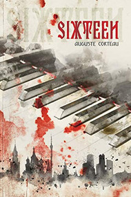 Sixteen by Auguste Corteau, 9780998750842