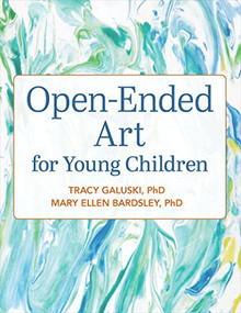 Open-Ended Art for Young Children by Tracy Galuski, Mary Ellen Bardsley, 9781605545981