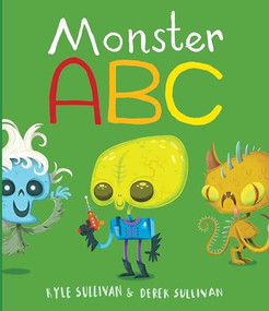 Monster ABC by Kyle Sullivan, Derek Sullivan, 9780996578707