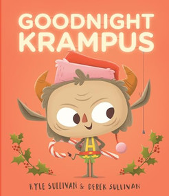 Goodnight Krampus by Kyle Sullivan, Derek Sullivan, 9780996578721