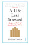 A Life Less Stressed (The Five Pillars of Health and Wellness) by Ron Ehrlich, 9781947534339