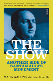 The Show (another side of Santamaria's movement) by Mark Aarons, John Grenville, 9781947534414