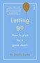 Letting Go (How to plan for a good death) by Charlie Corke, 9781947534438