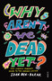 Why Aren't We Dead Yet? (The Curious Person's Guide to the Immune System) by Idan Ben-Barak, 9781947534377