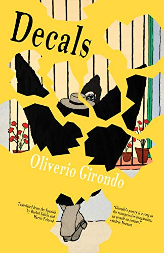 Decals (Complete Early Poems) by Oliverio Girondo, Rachel Galvin, Harris Feinsod, 9781940953878