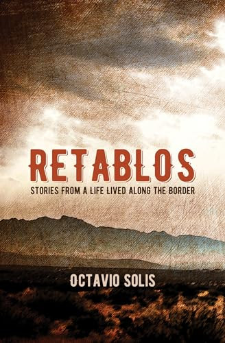 Retablos (Stories From a Life Lived Along the Border) by Octavio Solis, 9780872867864