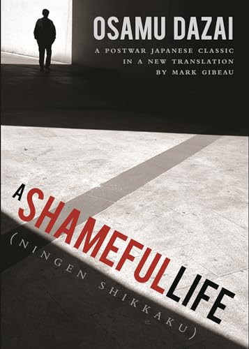 A Shameful Life ((Ningen Shikkaku)) by Osamu Dazai, Mark Gibeau, 9781611720440